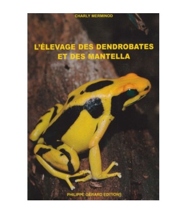 L'élevage des dendrobates et des mantella